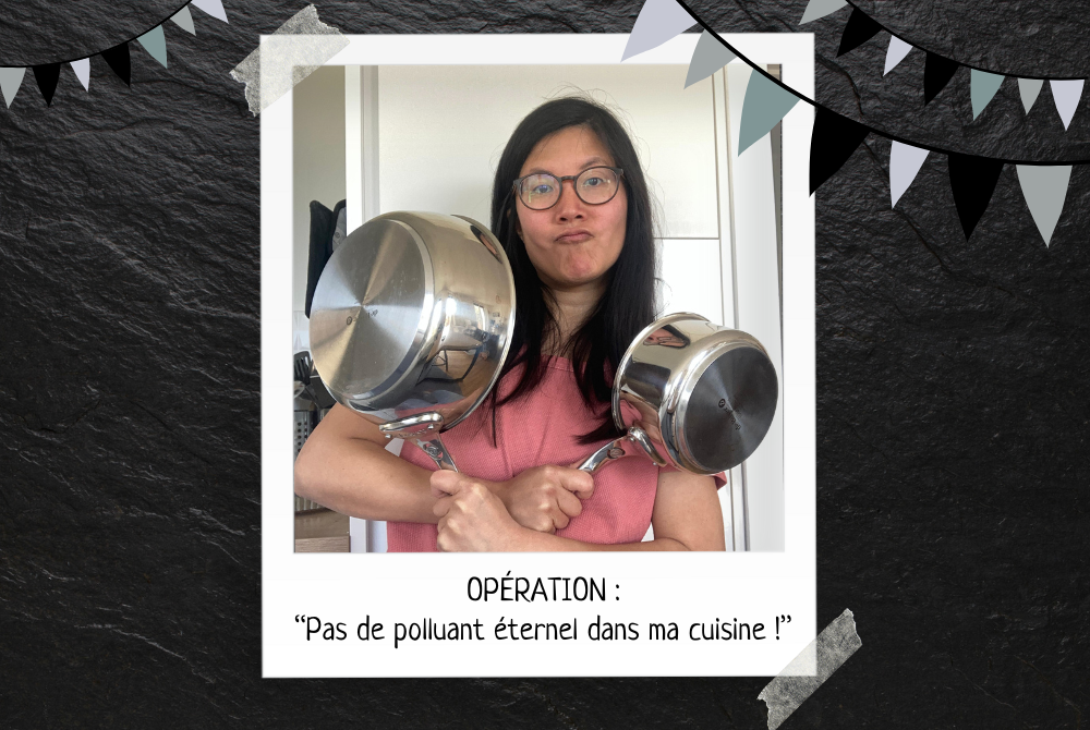Opération pas de polluant éternel dans ma cuisine